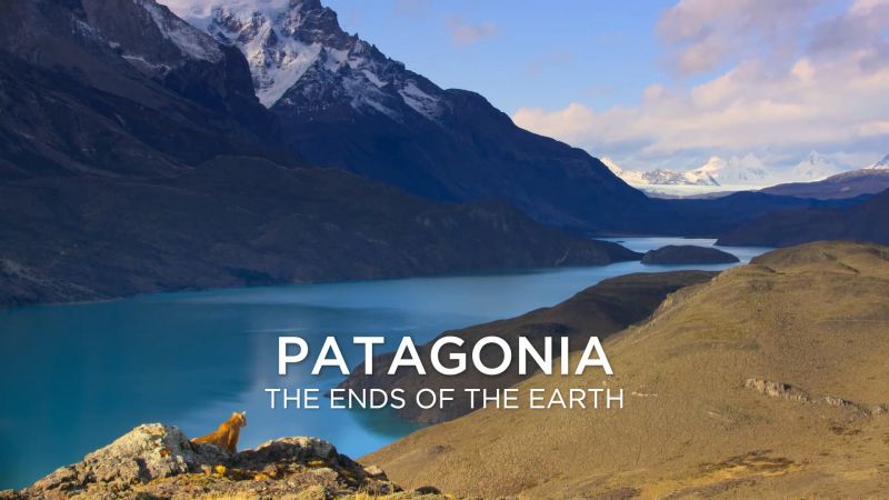Patagonia the Ends of the Earth